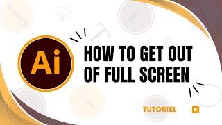 How to exit full screen in Illustrator