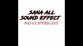 sana all sound effect (no copyright)