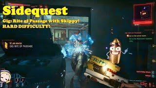 Cyberpunk 2077: Sidequest – Gig, Rite of Passage with Skippy!