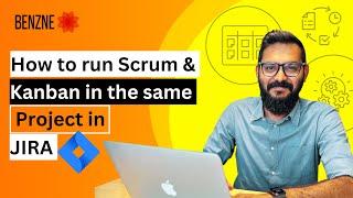 How to Run Scrum & Kanban in the Same Project in JIRA | Jira Tutorial | Benzne