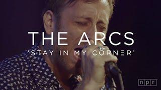 The Arcs: Stay In My Corner | NPR MUSIC FRONT ROW