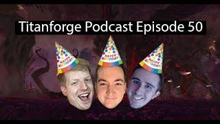 Titanforge Podcast 50 - Climbing the Ladder with US #1 Healer Growl