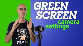 Best Green Screen Camera Settings