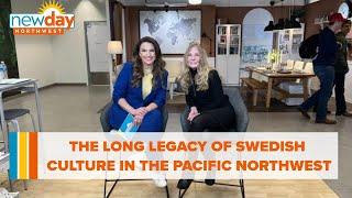 The long legacy of Swedish Culture in the Pacific Northwest - New Day NW