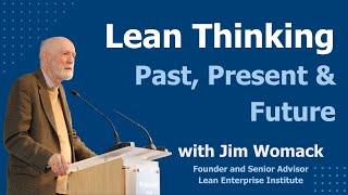 Jim Womack on Lean Thinking: Past, Present & Future | | UK Lean Summit 2024