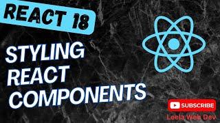 9. Styling React Components using style, className and external css file in React App - React18