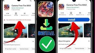 Your Device Isn't Compatible With This Version Android Fix Free Fire Max (2024).?