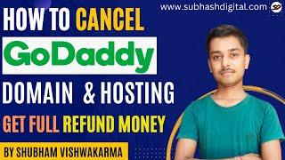 How to Cancel Domain and Hosting From GoDaddy and Get Full Refund | GoDaddy Domain & Hosting Refund