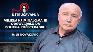 Mile Novaković - Velikim kriminalcima je odgovaralo da policija počisti bagru!