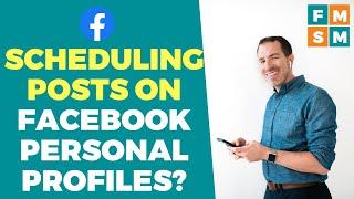 How To Schedule Posts On A Facebook Personal Profile