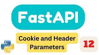 Cookie & Header Parameters | Part12 | FastAPI Tutorial 2023