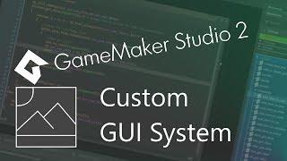 GameMaker Studio 2: Custom GUI System