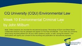 CQU Environmental Law Series by John Milburn: Wk 10 Criminal Law