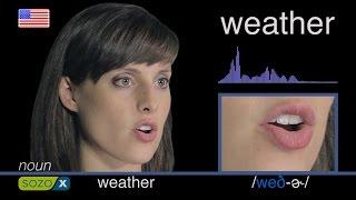 How To Pronounce WEATHER - English Pronunciation 英語の発音 pronunciación de Inglés 美國英語 Cách phát âm