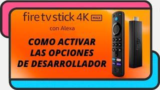 Como activar las opciones de desarrollador en el Fire TV Stick