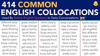 Learn 414 COMMON COLLOCATIONS in English Used By Native English Speakers in Daily Conversations