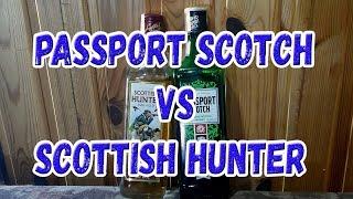 Дешёвки. Виски Passport Scotch vs Scottish Hunter