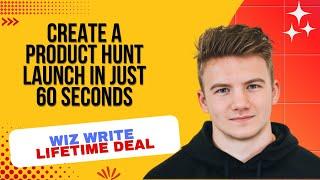 Wiz Write Lifetime Deal I Create a Product Hunt Launch in Just 60 Seconds