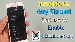 Redmi 5a Finally Dark Mode Enable Any Xiaomi without themes,app