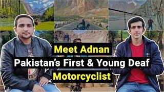 Meet Adnan Naseem | Pakistan’s First & Young Deaf Motorcyclist