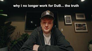 Why I No Longer Work For DuB...The Truth