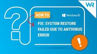 How to fix antivirus blocking System Restore error