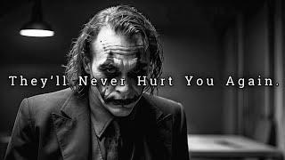 They Hurt You, But They’ll Never Hurt You Again.