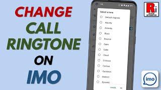 How to Change Call Ringtone on Imo