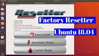 How to factory reset Ubuntu 18.04. Resetter Installation - Factory Reset Your Ubuntu/Debian-Based