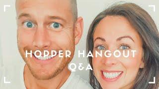 HOPPER HANGOUT - Q&A