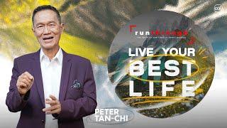 Live Your Best Life |  Peter Tan-Chi | Run Through