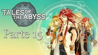 Juguemos a Tales Of The Abyss - Parte 15 - ¡DIOS MÍO! ¿¡PERO QUÉ ESTÁ PASANDO!?