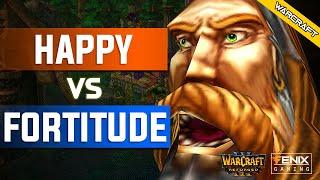 HAPPY vs FORTITUDE | WARCRAFT III REFORGED