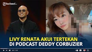 LIVY Renata Akui Tertekan Saat Diundang di Podcast Deddy Corbuzier, Risih dengan Pertanyaan Perawan