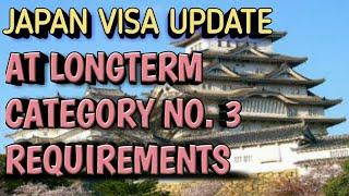 Japan visa update longterm category no. 3, and requirements.(Tagalog )