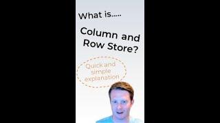 What is Column and Row Store? Simply Explained