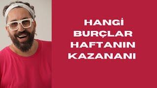 HANGİ BURÇLAR HAFTANIN KAZANANI