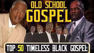 50 TIMELESS GOSPEL HITS - BEST OLD SCHOOL GOSPEL MUSIC ALL TIME - GOSPEL VIBES HUB