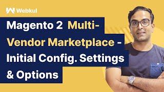 Magento 2 Multi Vendor Marketplace - Initial Config. Settings & Options