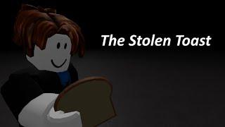 The Stolen Toast [Roblox Animation]