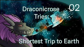 Shortest Trip to Earth - Part 02 | Draconicrose Tries