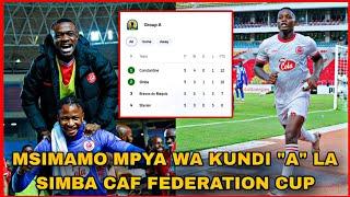 MSIMAMO MPYA WA KUNDI "A" LA SIMBA CAF FEDERATION CUP