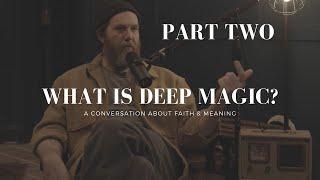 Deep Magic part 2 with John Mark McMillan and Adam Russel