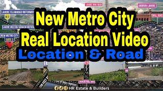New Metro City Lahore Location New Metro City Rea Location & Road Map Metro City Lahore HMK Property