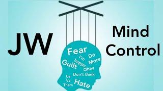 Mind Control: Entering Into the Mind of the Jehovah's Witness