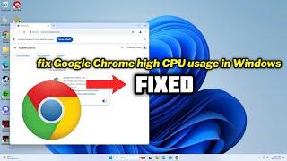 (FIXED) Google Chrome high CPU usage in Windows 10/11