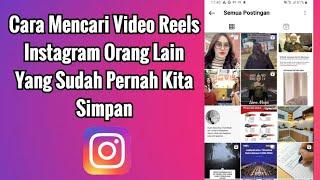 Cara Mencari Video Reels Instagram Orang Lain Yang Sudah Pernah Kita Simpan