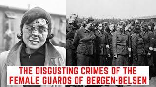 The DISGUSTING Crimes Of The Female Guards Of Bergen-Belsen