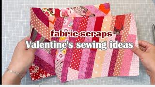 Fabric Scraps Valentine's Sewing Ideas