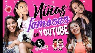 LAS NIÑAS MÁS FAMOSAS DE YOUTUBE (en español) - 52 RANKINGS